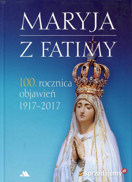 Maryja z Fatimy 100 rocznica objawień 19172017 Pozostałe zachodniopomorskie Szczecin