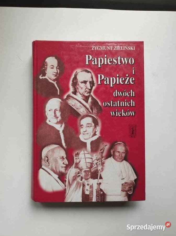 Papiestwo i papieże dwóch ostatnich wieków twarda Kielce