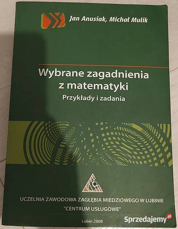 Wybrane zagadnienia z matematyki Przykłady i Otwock sprzedam