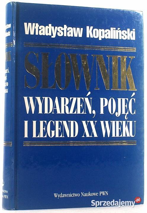 Słownik wydarzeń pojęć i legend XX w Kopaliński Osięciny