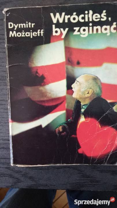 Wróciłeś by zginąć Dymitr Możajeff Warszawa