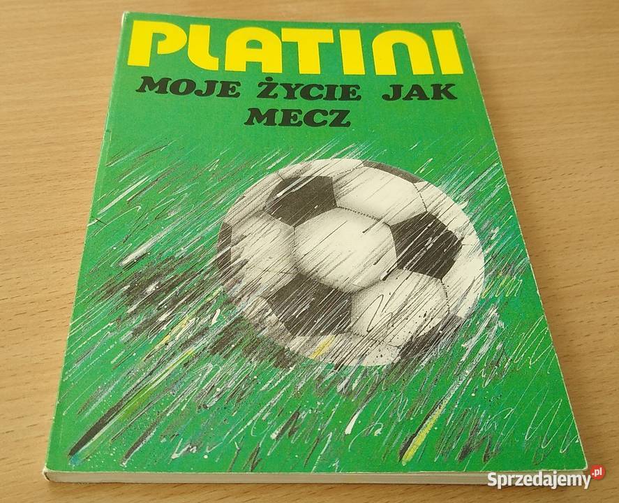 Moje życie mecz Michel Platini Proza i poezja Gdańsk
