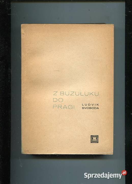 Z Buzułuku do Pragi Ludvik Svoboda Szczecin