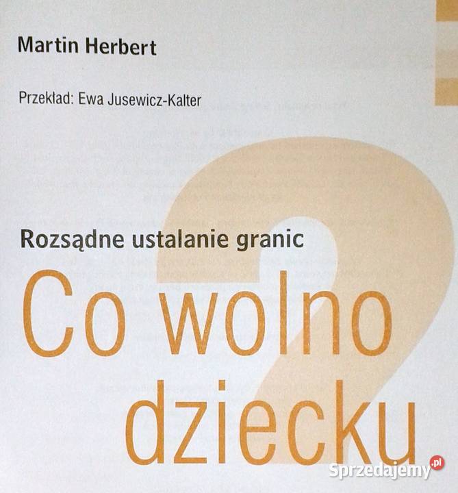 Co wolno dziecku Martin Herbert lubelskie Chełm sprzedam