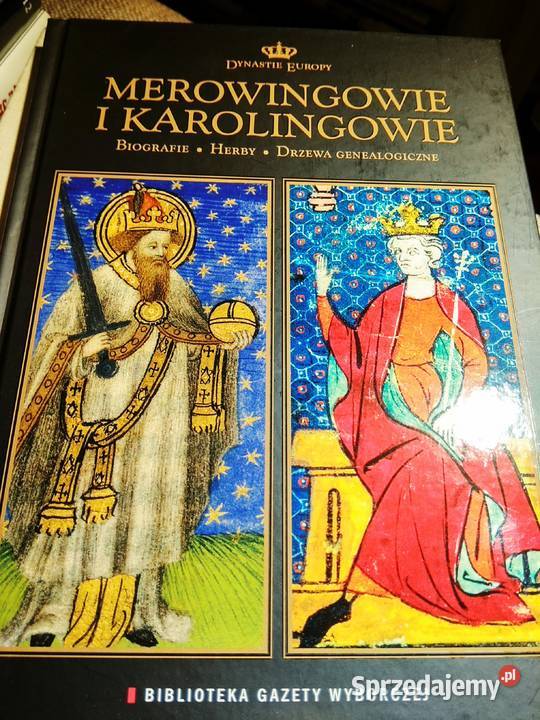 Merowingowie Karolingowie biografie dynastie Warszawa