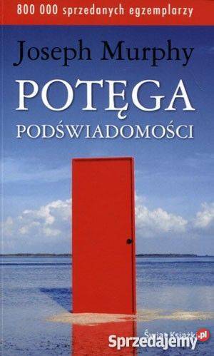 Potęga podświadomości Joseph Murphy FA Goleniów sprzedam
