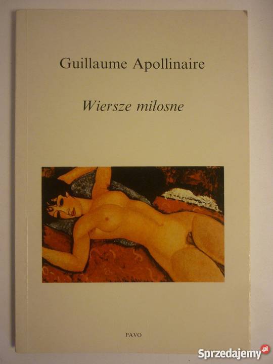 WIERSZE MIŁOSNE GUILLAUME APOLLINAIRE Rok wydania 1992 Płock sprzedam