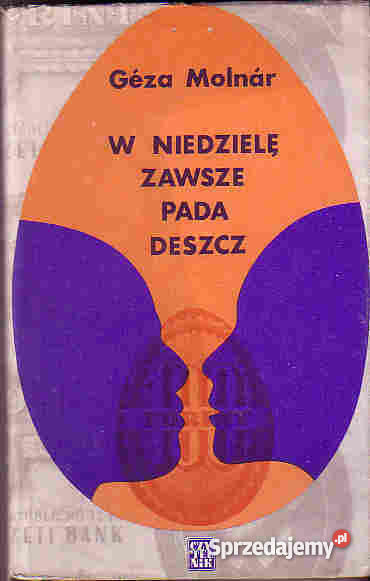 4264 W NIEDZIELĘ ZAWSZE PADA DESZCZ GEZA MOLNAR małopolskie Czyrna