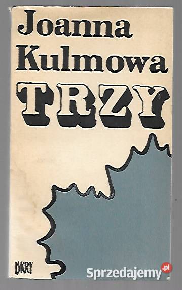 Trzy J Kulmowa Proza i poezja