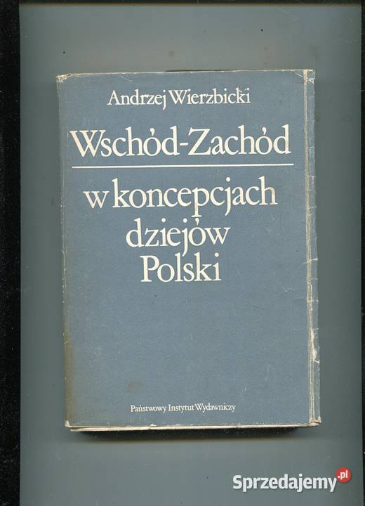 Wschód zachód w koncepcjach dziejów Polski zachodniopomorskie