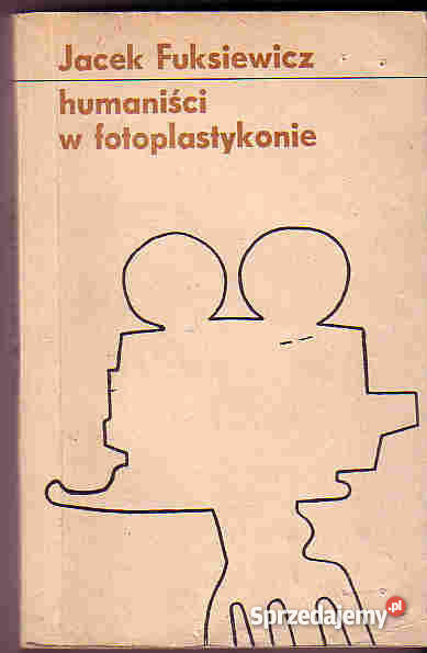 4034 HUMANIŚCI W FOTOPLASTYKONIE JACEK FUKSIEWIC Czyrna