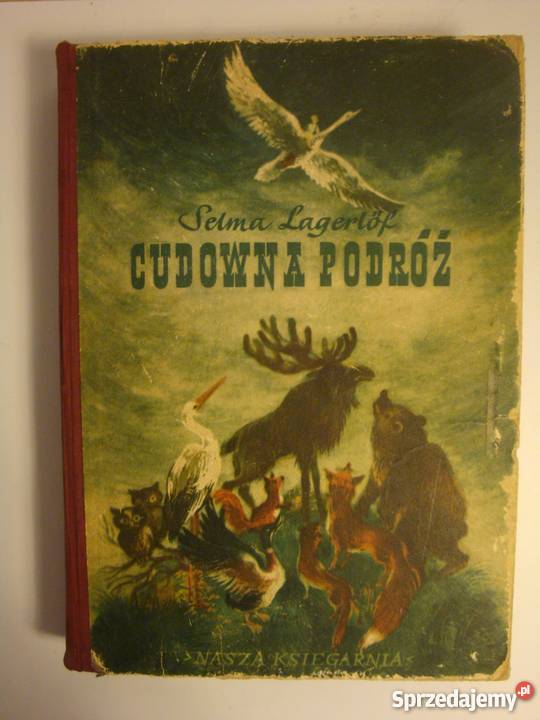 CUDOWNA PODRÓŻ TOM 1 SELMA LAGERLOF Rok wydania 1955 Zamość