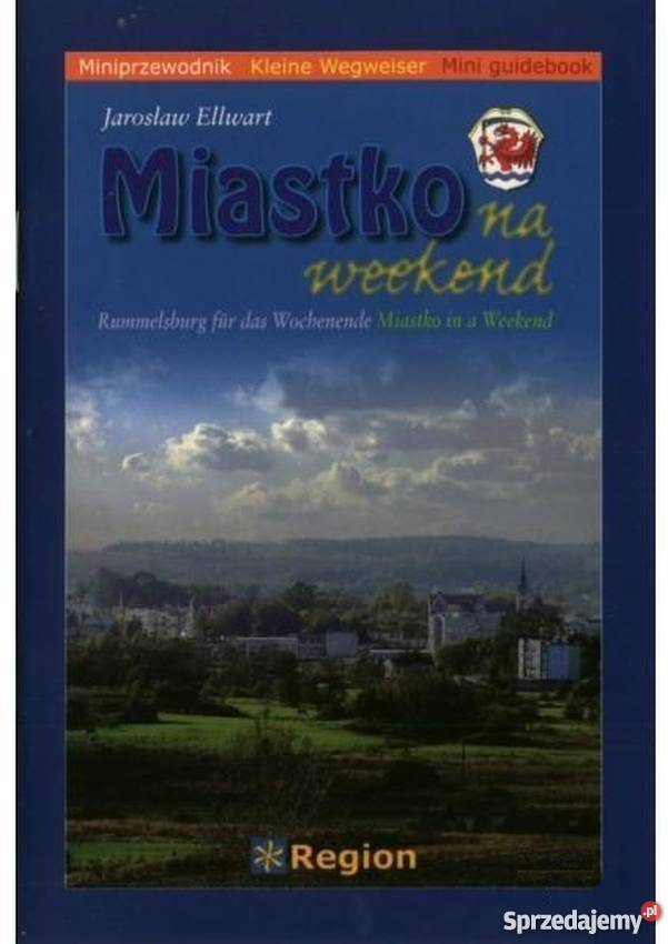 Miastko na weekend Miniprzewodnik Bytów