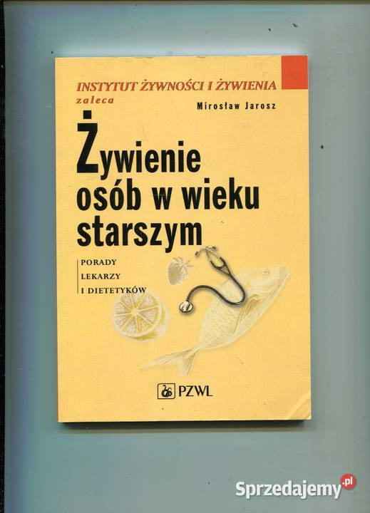 Żywienie osób w wieku starszym Porady lekarzy i Rok wydania 2015 Szczecin