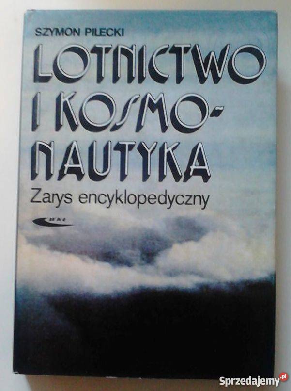 LOTNICTWO I KOSMONAUTYKA ZARYS ENCYKLOPEDYCZNY lubelskie