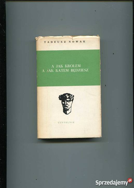 A królem a katem będziesz Rok wydania 1972 Szczecin