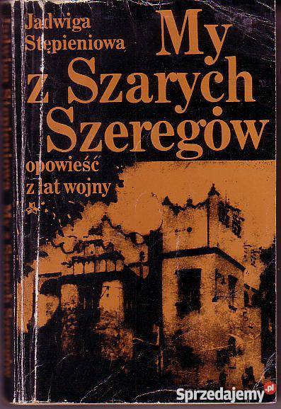 8082 MY Z SZARYCH SZEREGÓW JADWIGA STĘPIENIOWA Czyrna