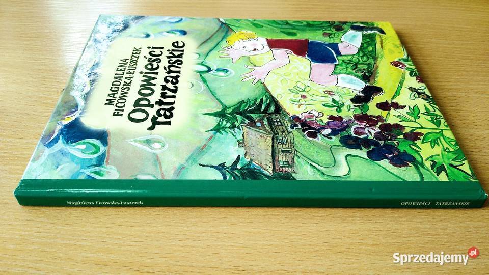 Opowieści tatrzańskie Magdalena FicowskaŁuszczek Kultura i Rozrywka pomorskie Gdańsk sprzedam