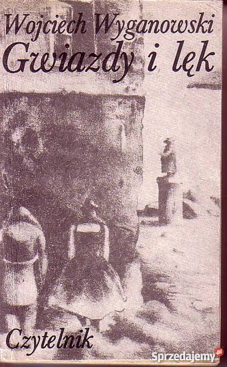 0660 GWIAZDY I LĘK WOJCIECH WYGANOWSKI literatura piękna - proza polska Proza i poezja Proza i poezja Czyrna