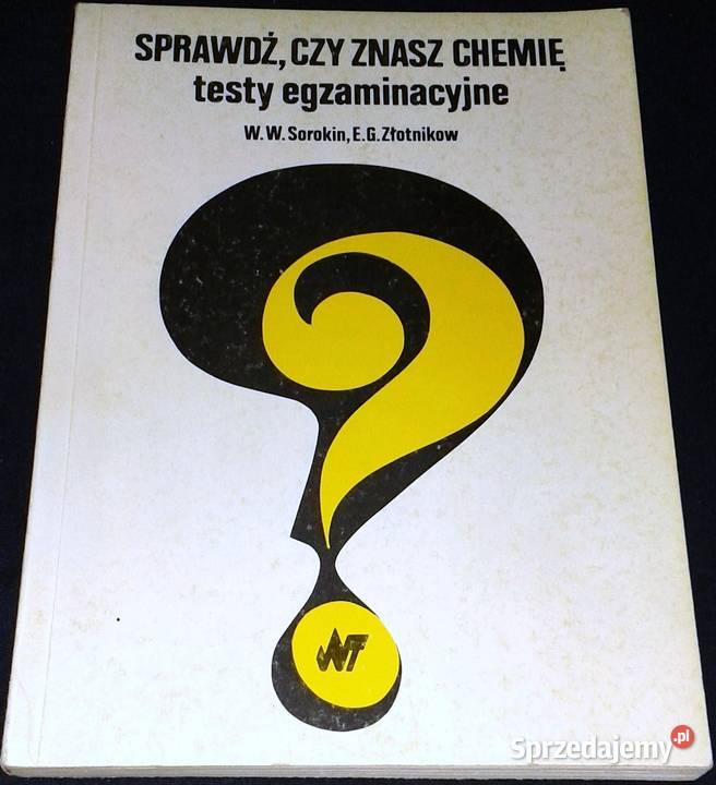 Sprawdż czy znasz chemię testy egzaminacyjne W Rok wydania 1992 lubelskie Chełm