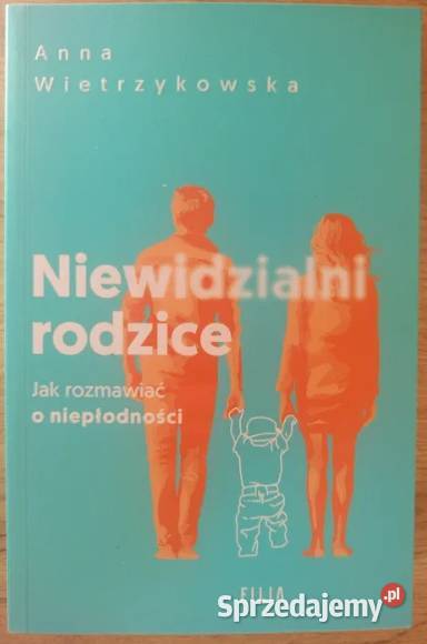 Niewidzialni rodzice Anna Wietrzykowska Głogów
