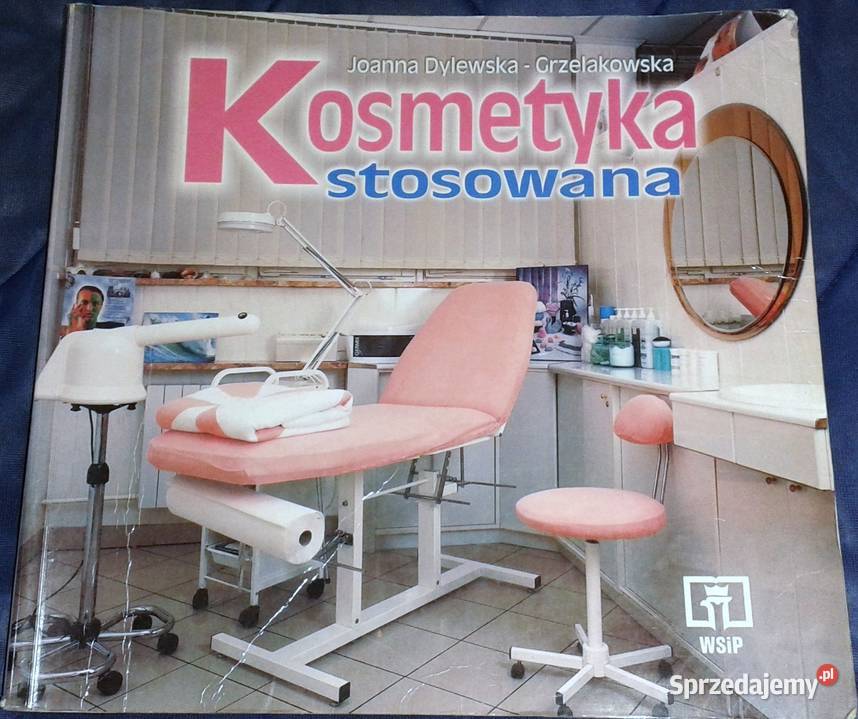 Kosmetyka stosowana Joanna DylewskaGrzelakowska Pozostałe Chełm