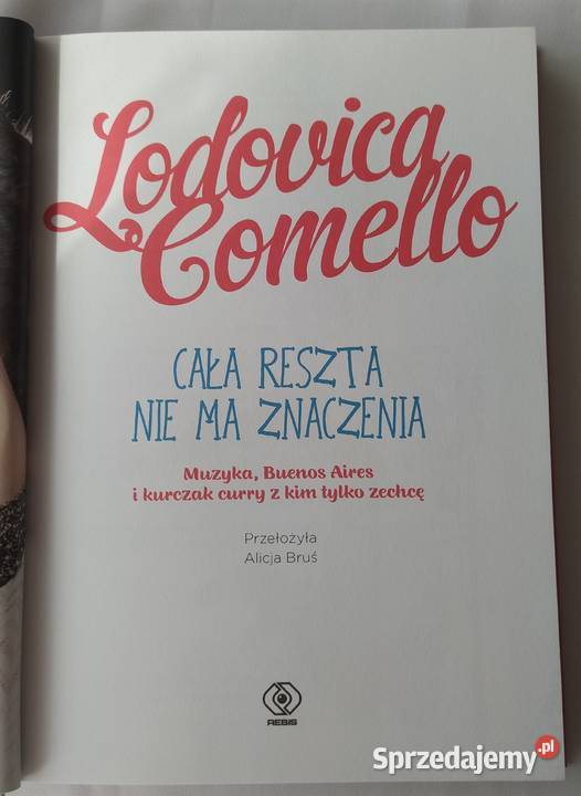 CAŁA RESZTA NIE MA ZNACZENIA Lodovica Comello biografie, wspomnienia Hajnówka