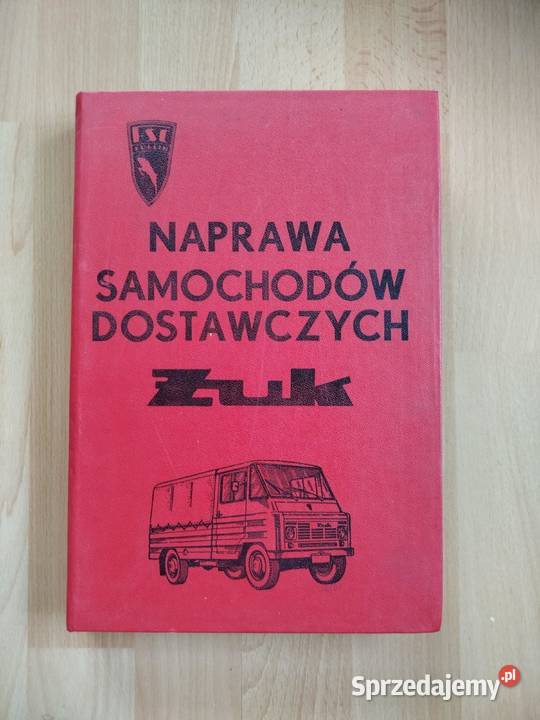 Instrukcja napraw samochodów dostawczych Żuk Lublin