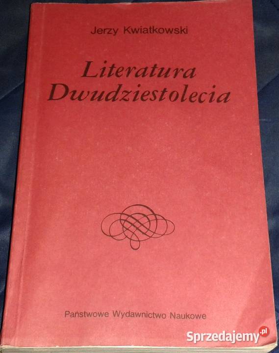 Literatura Dwudziestolecia Jerzy Kwiatkowski Chełm sprzedam