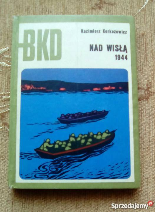 WISŁĄ 1944 Kazimierz KORKOZOWICZ
