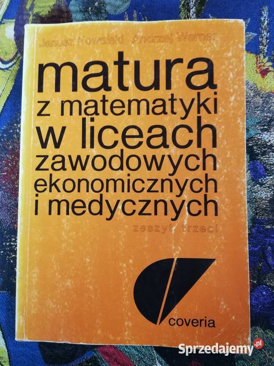 Matura z matematykiJanusz Kowalski AWerner Rok wydania 1995 Kraków sprzedam