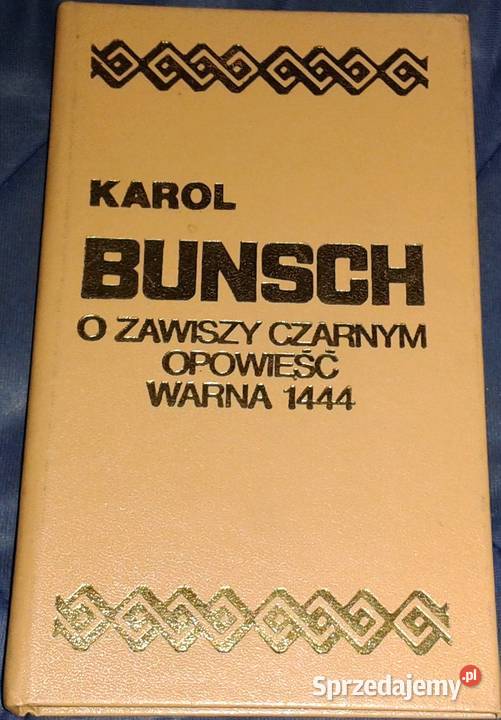 O zawiszy Czarnym opowieść Warna 1444 Karol Chełm