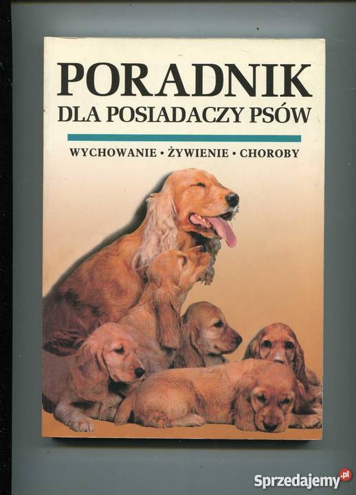 Poradnik posiadaczy psów Wychowanie Żywienie Szczecin