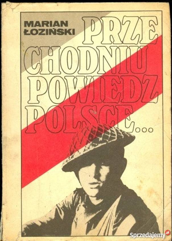 PRZECHODNIU POWIEDZ POLSCE ŁOZIŃSKI MARIAN Rok wydania 1985