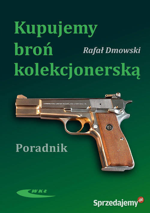 Kupujemy broń kolekcjonerską Łódź