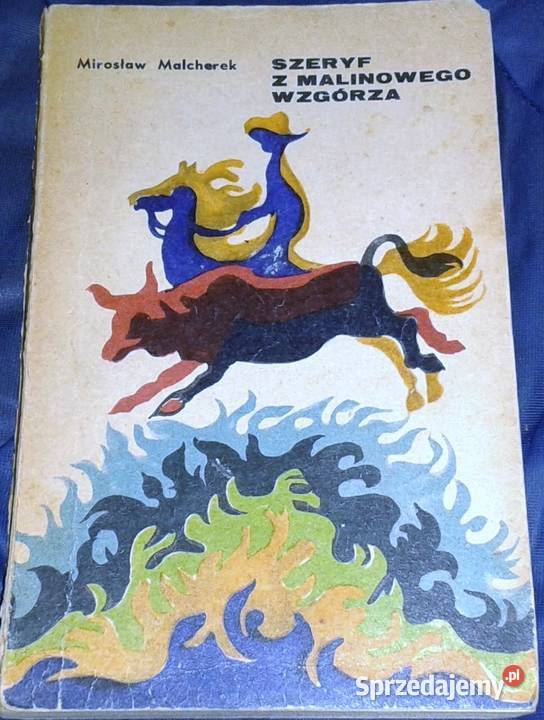 Szeryf z malinowego wzgórza Mirosław Malcharek Chełm