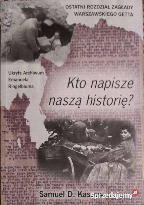 Kto napisze naszą historię Ukryte archiwum Kazimierza Wielka