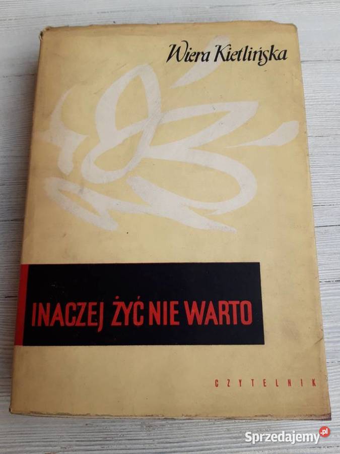 Inaczej Żyć nie Wiera Kietlińska CZYTELNIK 1961