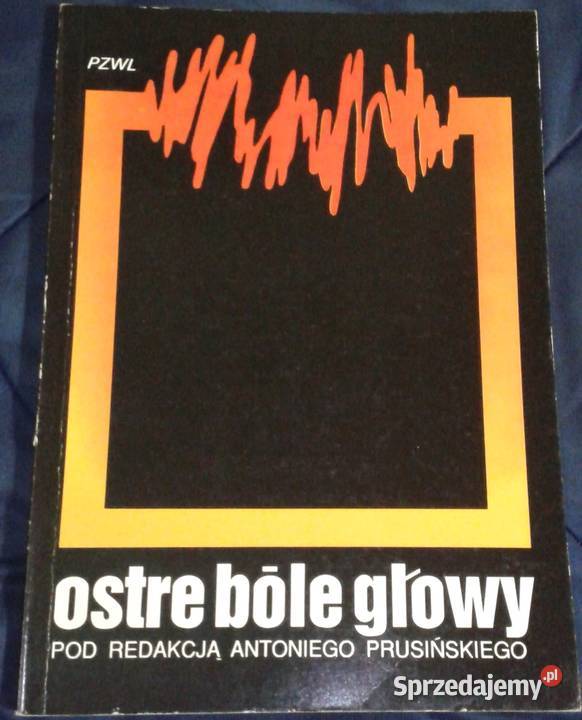 Ostre bóle głowy Antoni Prusiński lubelskie Chełm