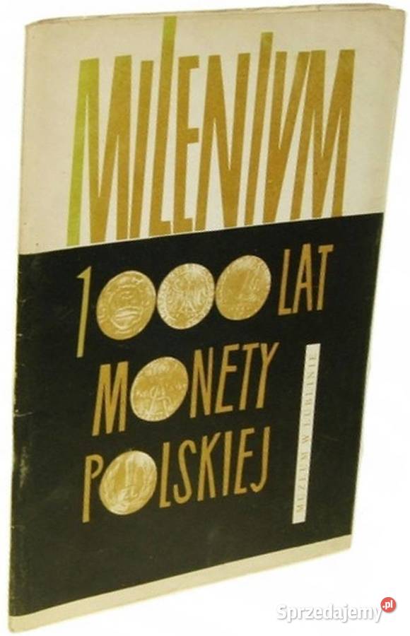 TYSIĄC LAT MONETY POLSKIEJ WOJTULEWICZ HENRYK małopolskie Kraków