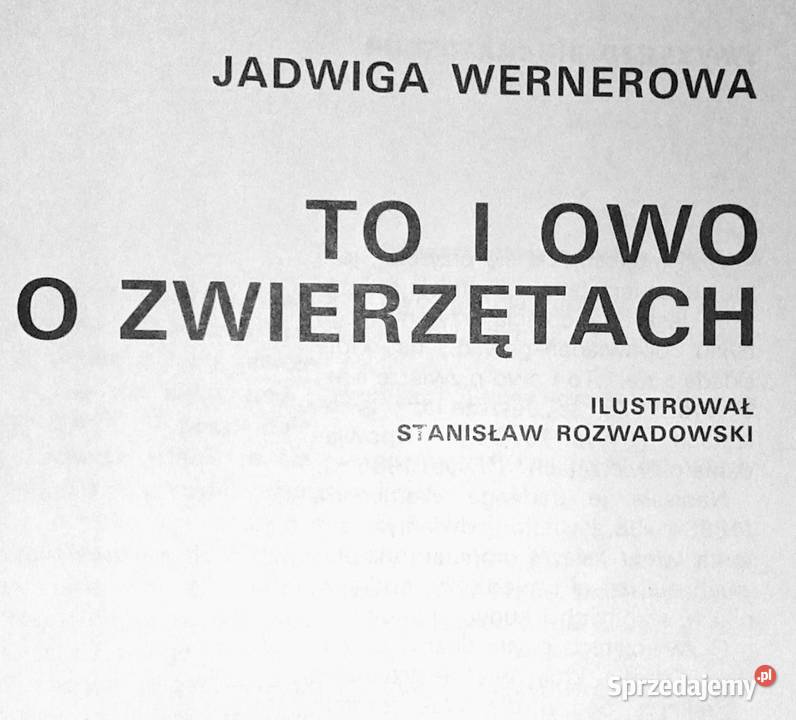 To i owo o zwierzętach Jadwiga Wernerowa miękka Pozostałe Chełm sprzedam