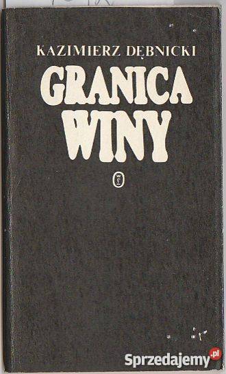 7072 GRANICA WINY KAZIMIERZ DĘBNICKI Proza i poezja Proza i poezja Czyrna