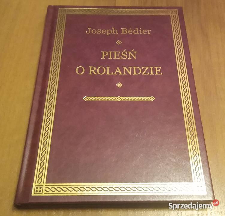 Pieśń o Rolandzie Jospeh Bedier TWARDA Gdańsk sprzedam