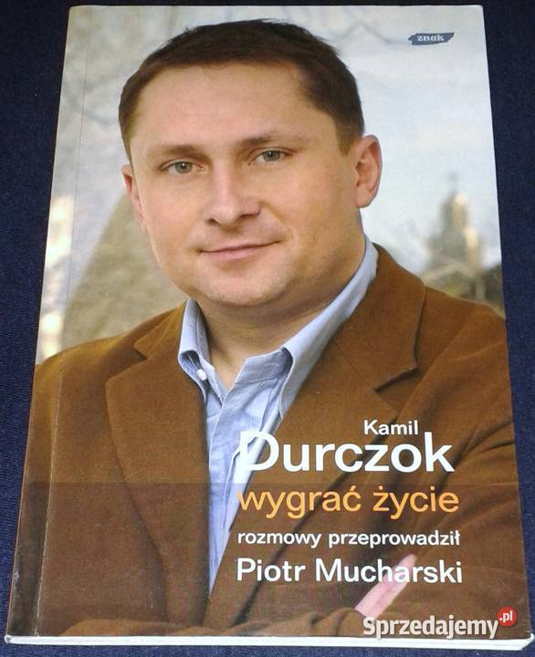 Wygrać życie Kamil Durczok Piotr Mucharski Rok wydania 2005 lubelskie Chełm sprzedam