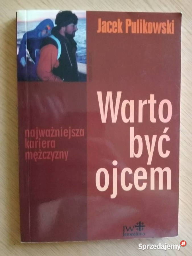 być ojcem Jacek Pulikowski książka Dąbrowa Górnicza