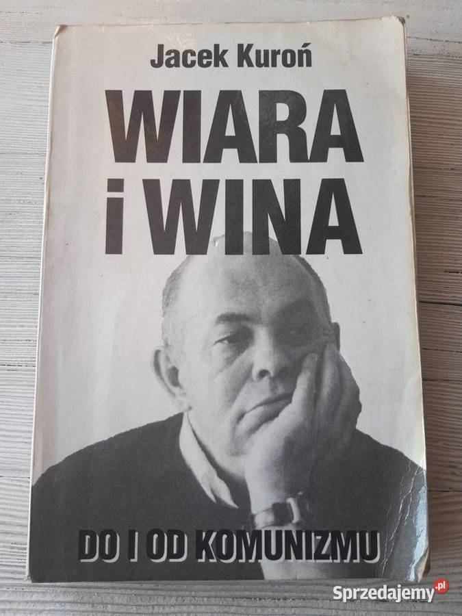 Wiara i wina Jacek Kuroń do i Komunizmu 1990 Antykwariat Bielsko-Biała sprzedam