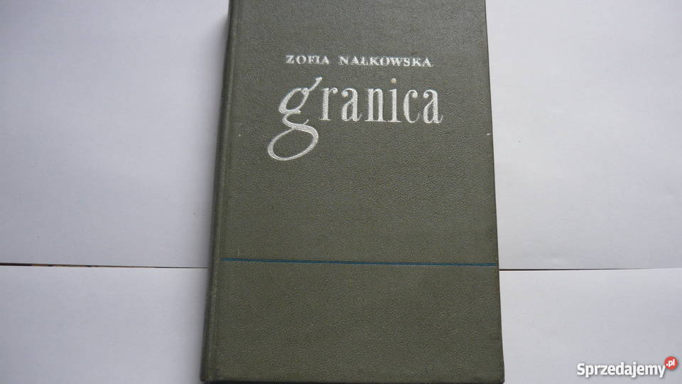 GranicaZofia Nałkowska Rok wydania 1953 Myszków sprzedam