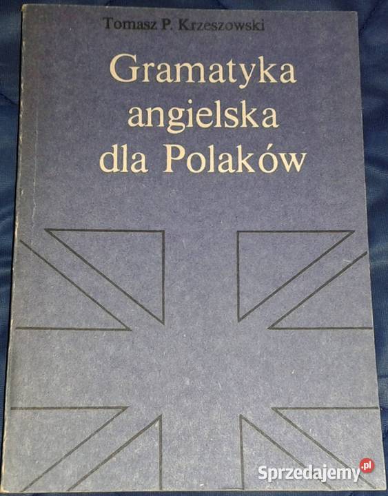 Gramatyka angielska Polaków Tomasz Krzeszowski