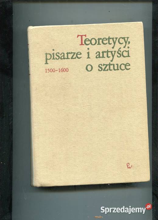 Teoretycy pisarze i artyści o sztuce 1500 1600 Szczecin
