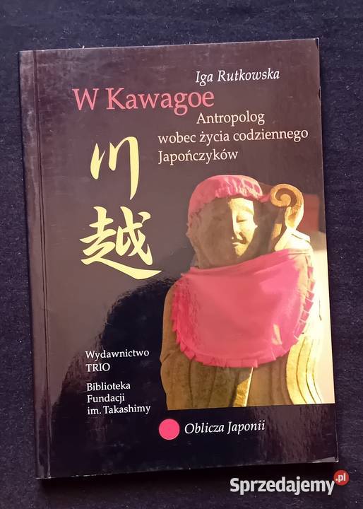 Oblicza Japonii Iga Rutkowska W Kagawoe Wyd Trio Koźminek